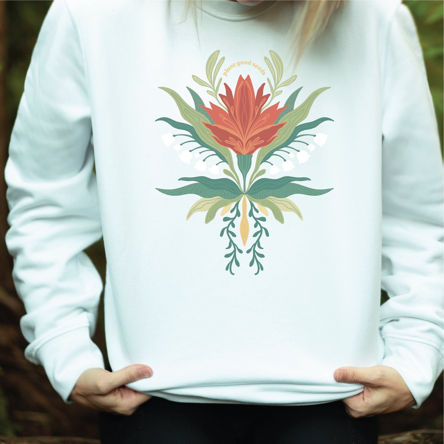 Plant Good Seeds Sweatshirt