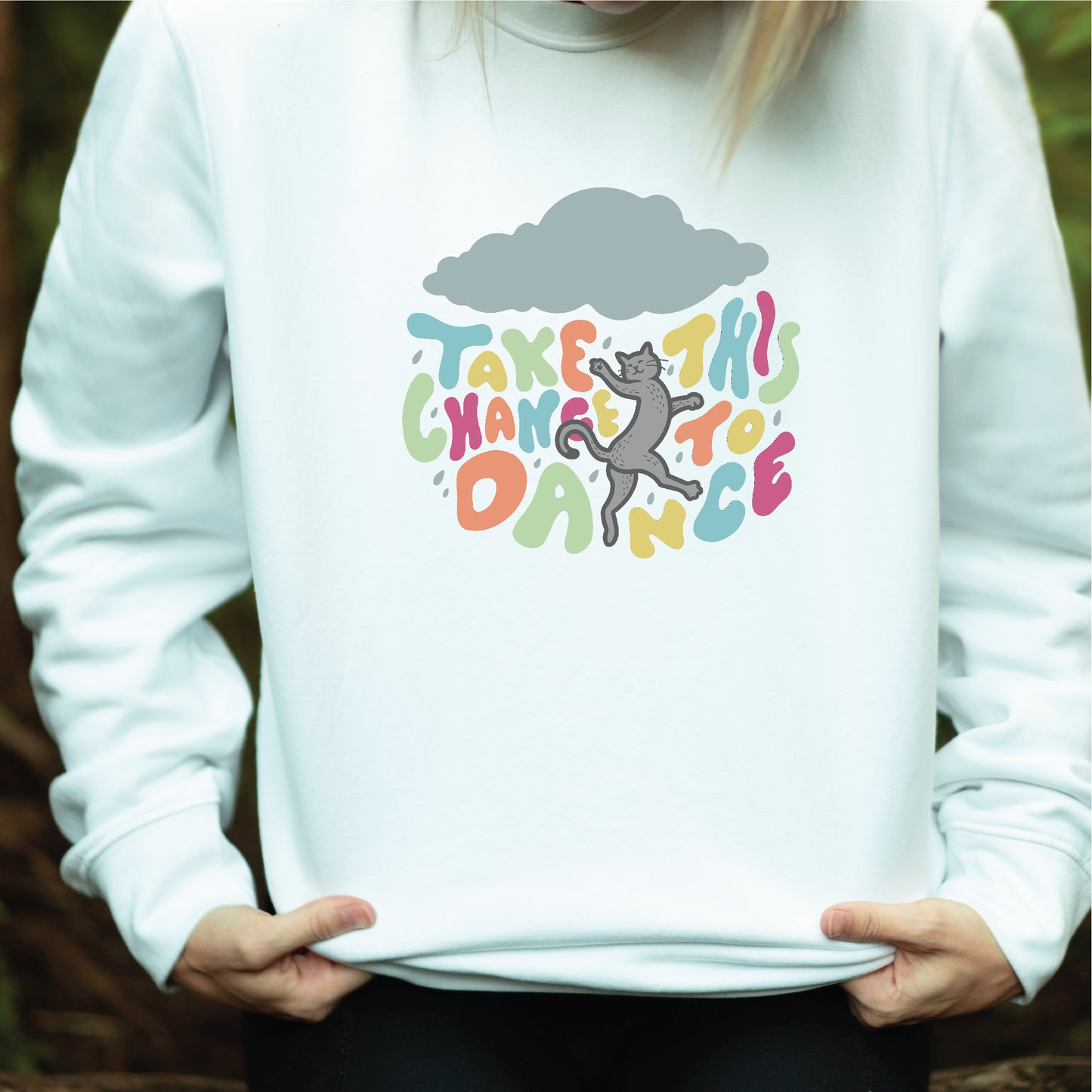 Take This Chance to Dance Sweatshirt